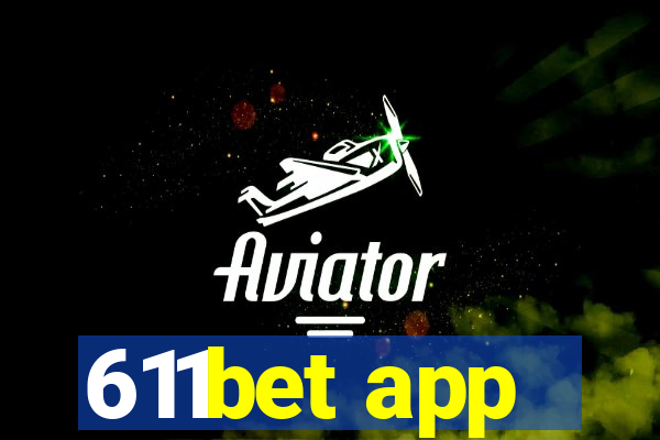 611bet app